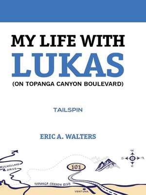 cover image of My Life With Lukas (On Topanga Canyon Boulevard)